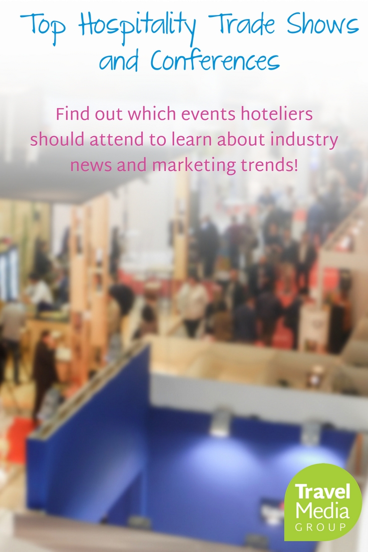 Find out which events hoteliers should attend to learn about industry news and marketing trends!