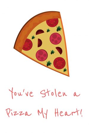 You've Stolen a Pizza My Heart - Graphic Image for Valentine's Day.