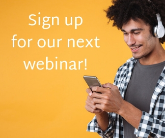 Sign up for our next Webinar!