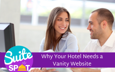 25 – Why Your Hotel Needs a Vanity Website