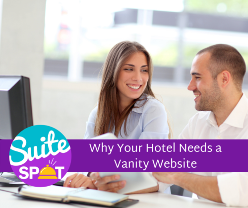 25 – Why Your Hotel Needs a Vanity Website