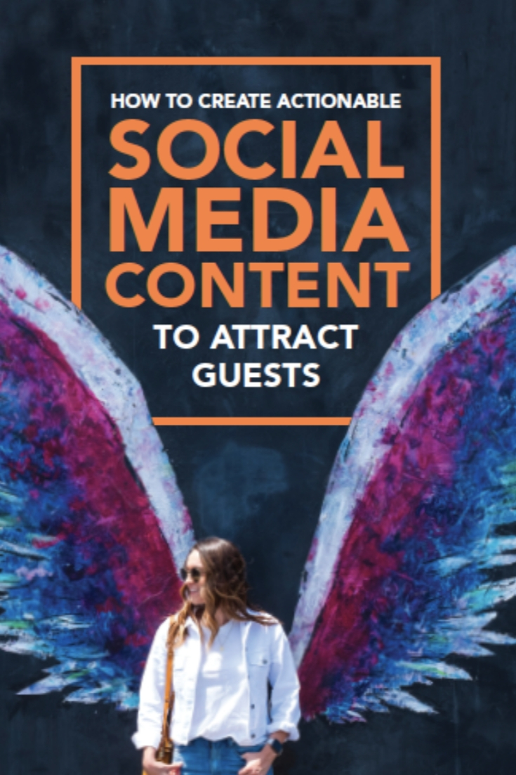 How to Create Actionable Social Media Content to Attract Guests | A Hotel Marketing eBook