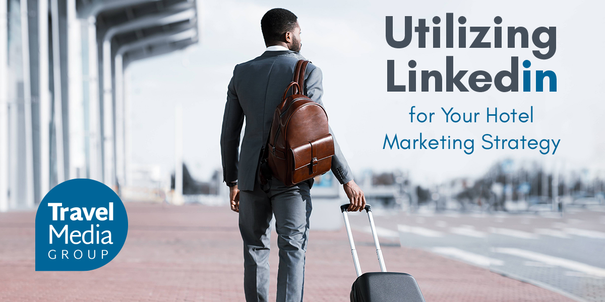utilizing linkedin for your hotel marketing strategy
