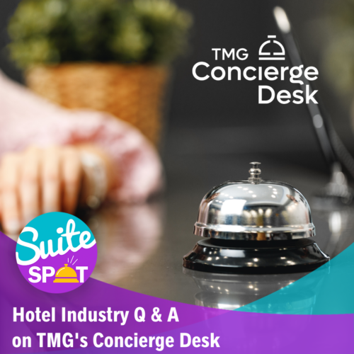 73 – Hotel Industry Q & A on TMG’s Concierge Desk