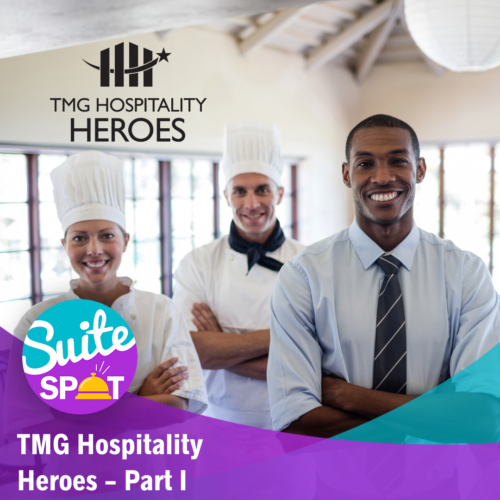 75 – TMG Hospitality Heroes Part I