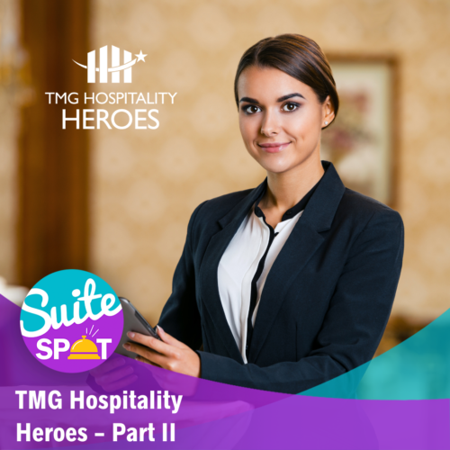 77 – TMG Hospitality Heroes Pt. II