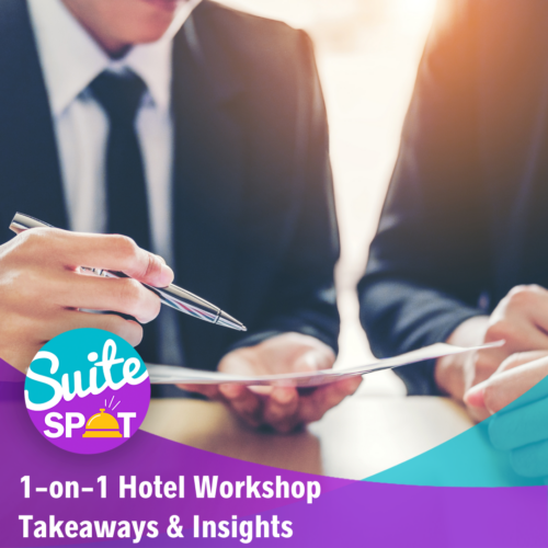 82 – 1 on 1 Hotel Workshop Takeaways & Insights