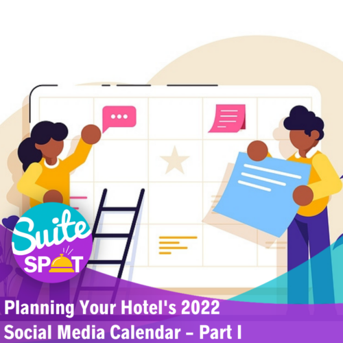 86 – Planning Your Hotel’s 2022 Social Media Calendar Part I