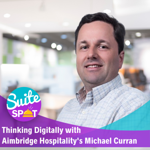 97 – Thinking Digitally with Aimbridge Hospitality’s Michael Curran