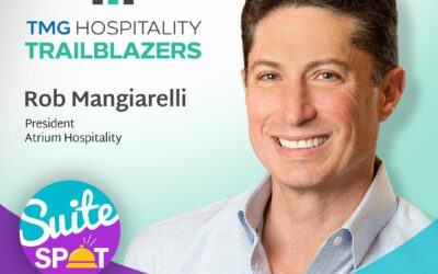 110 – TMG Hospitality Trailblazers: Rob Mangiarelli