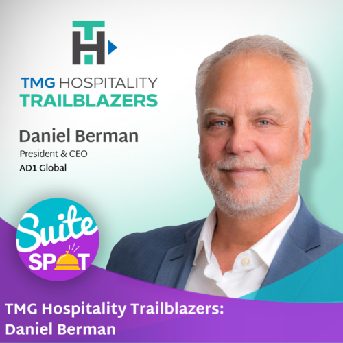 117 – TMG Hospitality Trailblazers: Daniel Berman