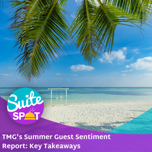 118 – TMG’s Summer Guest Sentiment Report: Key Takeaways