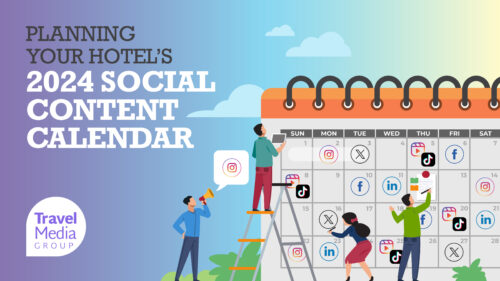 Planning Your Hotel’s 2024 Social Content Calendar