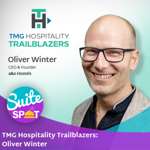 122 – TMG Hospitality Trailblazers: Oliver Winter