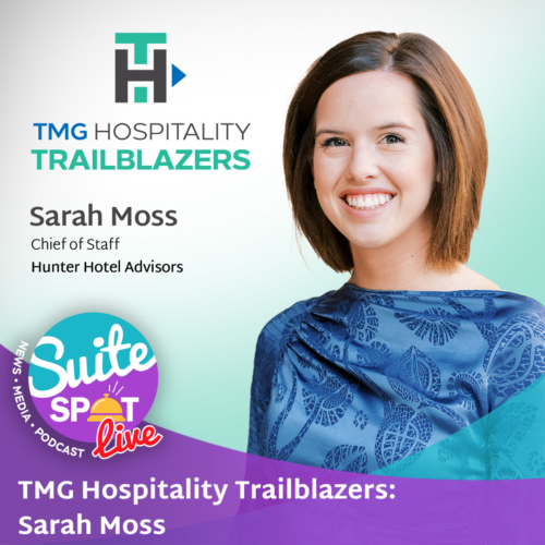 128 – TMG Hospitality Trailblazers: Sarah Moss