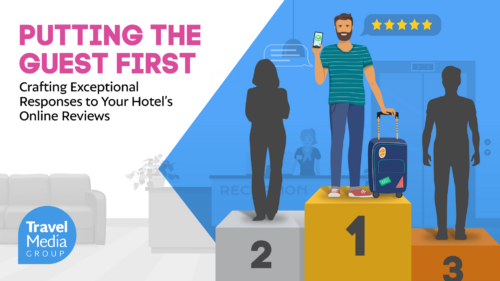 Putting the Guest First: Crafting Exceptional Responses to Your Hotel’s Online Reviews [Webinar]